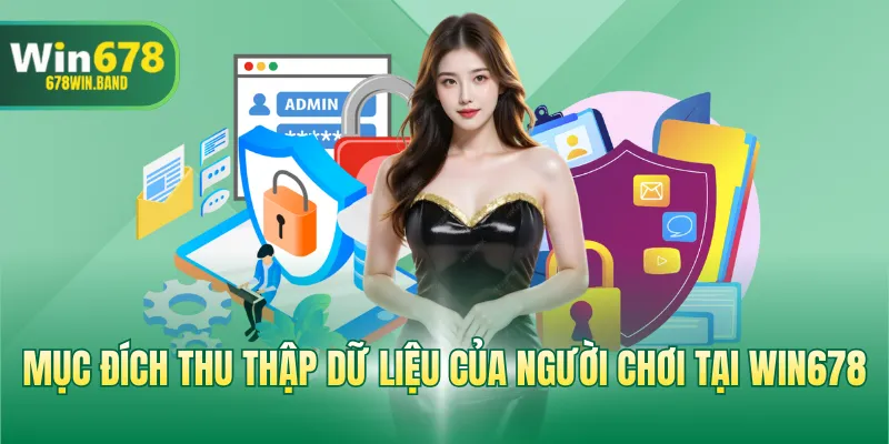 Mục đích thu thập dữ liệu của người chơi tại WIN678